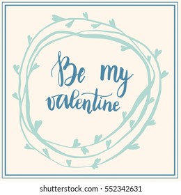 vector illustration be my Valentine. vegetable frame. calligraphy. Valentine's day