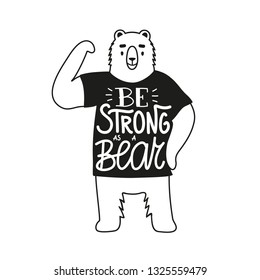 Vector Illustration With Bear And Lettering And Calligraphy Words - Be Strong As A Bear. Inspirational And Motivational Typography Poster With Animal And Quote