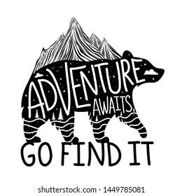 Vector illustration with bear silhouette and lettering text - Adventure awaits, Go find it. Inspirational typography poster with animal, apparel print design with quote