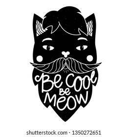 Vector illustration with bearded hipster cat and lettering text - Be cool, be Meow. Funny typography poster with domestic animal, apparel print design, greeting card