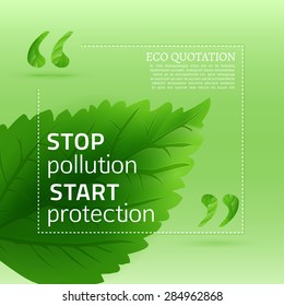 Vector illustration of beautiful abstract bio background with quotes. Ecology concept includes quote sign icon and fresh leaves backdrop. Totally vector image.