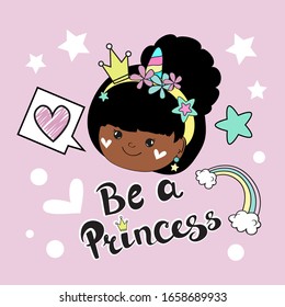 Vector illustration with a beautiful African American girl in a crown and the inscription be a princess on a pink background for girl