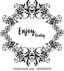 Vector illustration beautiful flower frame for design of lettering enjoy today