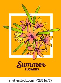 Vector illustration of beautiful lily flowers with green leaves in white frame and text summer flowers on orange background. Art design to make a wedding card, poster, postcard, greeting card