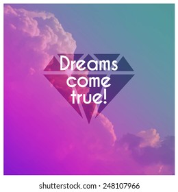 Vector illustration of beautiful sky background with text dreams come true and diamond