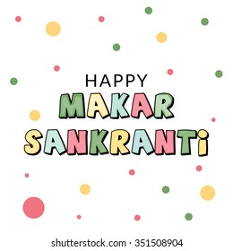 Vector illustration of a Beautiful text for Makar Sankrant.