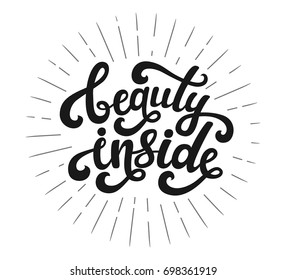 Vector illustration of Beauty Inside text. Lettering vector EPS 10 calligraphy text isolated on the background. Fun brush ink typography for photo overlays, t-shirt print, poster design, greeting card