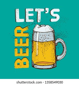 Vector illustration of beer glass mug. Let's beer text. Poster for restaurant of craft beer, pub, bar, oktoberfest