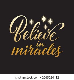 Vector illustration of believe in miracles lettering for banner, advertisement, postcard, poster, product design. Handwritten creative text for st valentine day or romantic present for web or print
