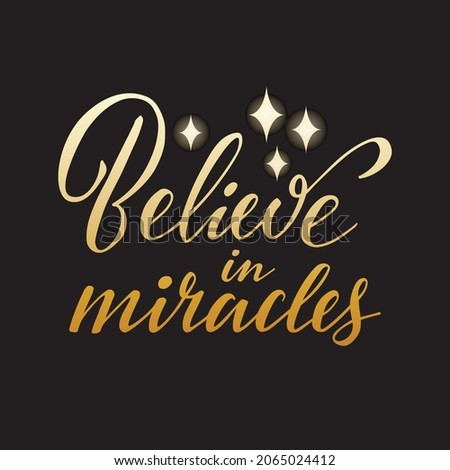 Vector illustration of believe in miracles lettering for banner, advertisement, postcard, poster, product design. Handwritten creative text for st valentine day or romantic present for web or print
