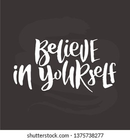 Vector illustration of Believe in yourself for clothes. Calligraphy badge, tag, icon. Girl, boy, man, woman fashion banner, print, design.Lettering typography. Inspirational quote poster  - Vector