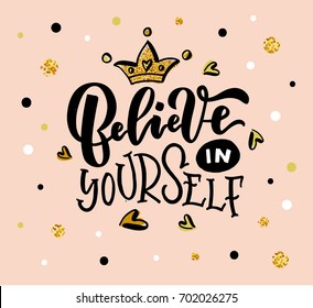 Vector illustration of Believe in yourself for clothes. Calligraphy badge, tag, icon. Girl, boy, man, woman fashion banner, print, design.Lettering typography. Inspirational quote poster on background