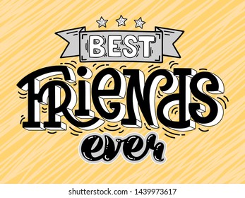 Vector illustration of Best Friends Ever text for cards, banners and posters. Hand drawn calligraphy, lettering, typography for Friendship Day.