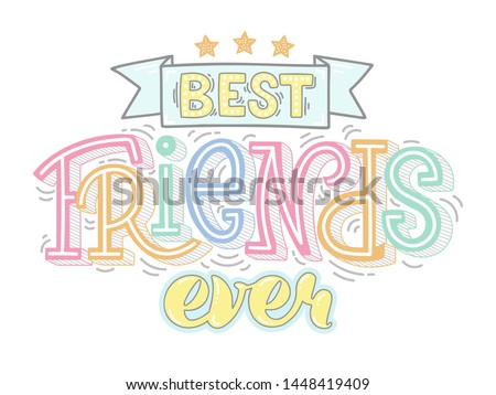 Vector illustration of Best Friends Ever text for cards, banners and posters. Hand drawn calligraphy, lettering, typography for Friendship Day.