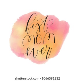 Vector illustration of Best Mom ever words on pastel multicolored paint stain.