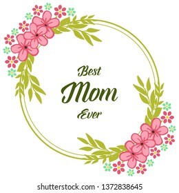 Vector illustration best mom for various shape leaf floral frame hand drawn