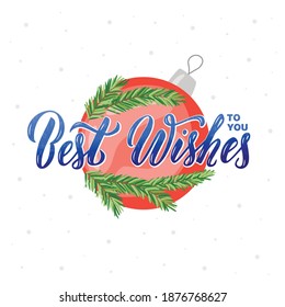 Vector illustration of best wishes to you lettering for banner, poster, greeting card, sign board, souvenirs, stickers, clothes, advertisement design. Handwritten calligraphic text for web or print

