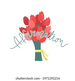 Vector illustration big bouquet with red tulip flowers and word Affirmation on white background. Lettering for article, post, sticker