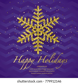 Vector illustration with big golden glitter snowflake. Happy Holidays card with text block.