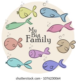 Vector Illustration with big set of funny fishes and My Big Family phrase on beige background. Perfect for card, poster, label, t-shirt printing, and other design progect.