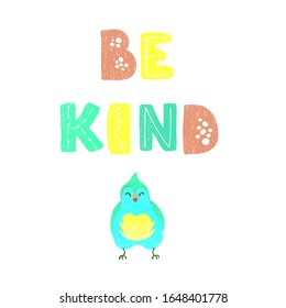 Vector illustration with bird and hand drawn lettering - Be kind. Colorful typography design in Scandinavian style for postcard, banner, t-shirt print, invitation, greeting card, poster