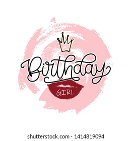 Vector illustration of Birthday girl text. Feminine hand drawn lettering typography, crown and lips. Celebration quote. EPS 10