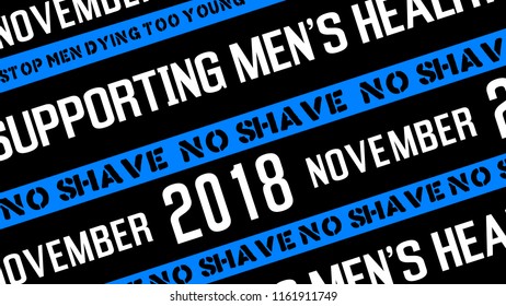 Vector illustration with black and blue rectangular background and phrases "November 2018. No Shave. Supporting Men's Health. Stop men dying too young. Mustache season."