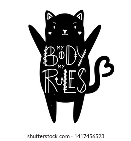 Vector illustration with black cat and lettering quote - my body my rules. Monochrome typography poster with animal, t shirt print design