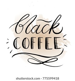 Vector illustration of black coffee words in lettering over brown stain.