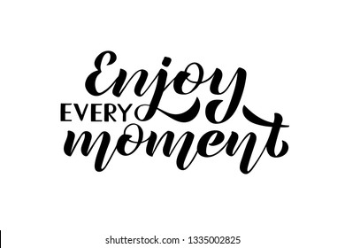 3,403 Enjoy every moment quotes Images, Stock Photos & Vectors ...