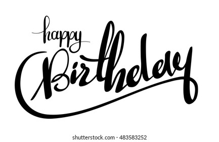 Vector illustration: Black Handwritten lettering Happy Birthday isolated on white background. Calligraphy. 