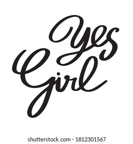 Vector illustration, black inscription " Yes girl"