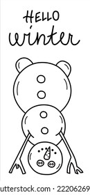 Isоlated vector illustration black line funny snowman standing on his head with the text hello winter. Good for coloring books.