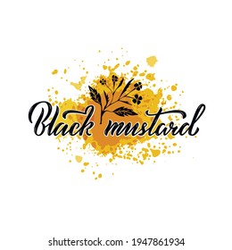 Vector Illustration Of Black Mustard Lettering For Packages, Product Design, Banners, Stickers, Spice Shop Price List And Decoration. Handwritten Phrase With Floral Graphic Elements For Web Or Print
