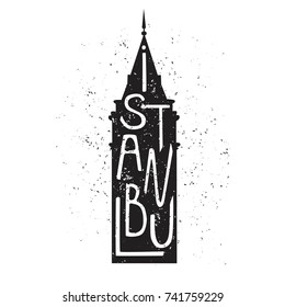 Vector illustration with black silhouette of famous turkish landmark Galata tower, hand lettering and grunge texture isolated on white background. Istanbul design for print, cards, posters.