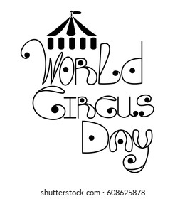 Vector illustration with black text world circus day and a tent for your design