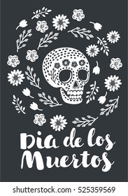 Vector illustration black and white of cute skull decorated by flowers in vintage style. Print or poster - mexican sugar, day of the dead poster. Hand drawn lettering words Dia de los Muertos