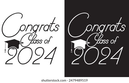 Vector illustration of black and white design for graduation ceremony. Class of 2024. Congratulations graduates typography design template for shirt, stamp, logo, card, invitation etc. EPS 10