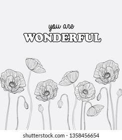 Vector illustration of black and white elegant print for t shirt for woman or girl with contour flowers and lettering you are wonderful isolated on empty grey background, fashion design, flat graphic
