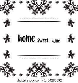 Vector illustration black white of flower frame for cute lettering of home sweet home