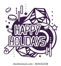 Vector illustration of black and white happy holidays quote on abstract background. Hand draw line art design for web, site, advertising, banner, poster, board and print.