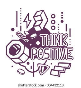 Vector illustration of black and white think positive quote on abstract background. Hand draw line art design for web, site, advertising, banner, poster, board and print.