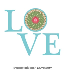 Vector illustration with blooming cactus and inscription love. Love message. Greeting card happy Valentine's Day. Romantic background.