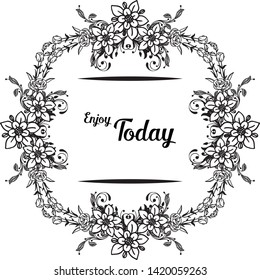 Vector illustration blossom flower frame for lettering enjoy today