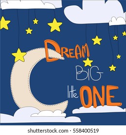 Vector illustration of blue background with hanging stars, new moon ans clouds. Motivation dream big little one. Cute bedtime banner. 