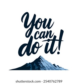 Vector illustration of a blue calligraphy text lettering You can do it with mountain on a white background