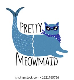 Vector illustration with blue cat with fish tail in sunglasses and scarf. Pretty meowmaid funny lettering phrase. Cute colored typography poster, apparel print design