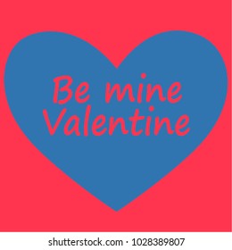 Vector illustration. Blue heart with caption: Be mine Valentine on a pink background. St Valentine's Day