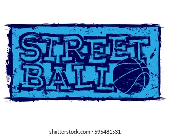 Vector illustration blue inscription streetball with basketball ball for t-shirt design