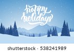 Vector illustration. Blue mountains winter snowy landscape with hand lettering of Happy Holidays and pines on foreground.